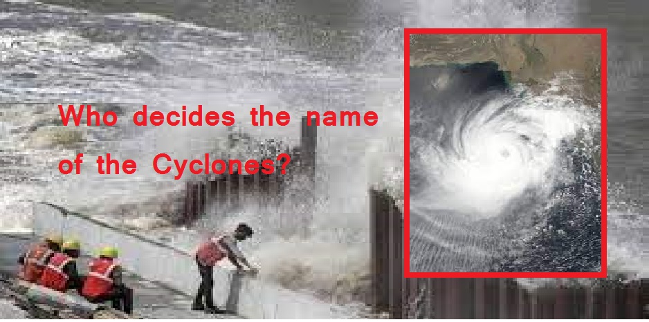 Where did Cyclone Biparjoy come from? Who decides the name of the Cyclones?